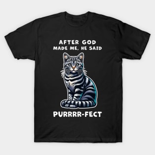 Tabby cat funny graphic t-shirt of cat saying "After God made me, he said Purrrr-fect." T-Shirt